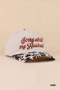 Sorry About My Husband Ball Cap + Cow Print