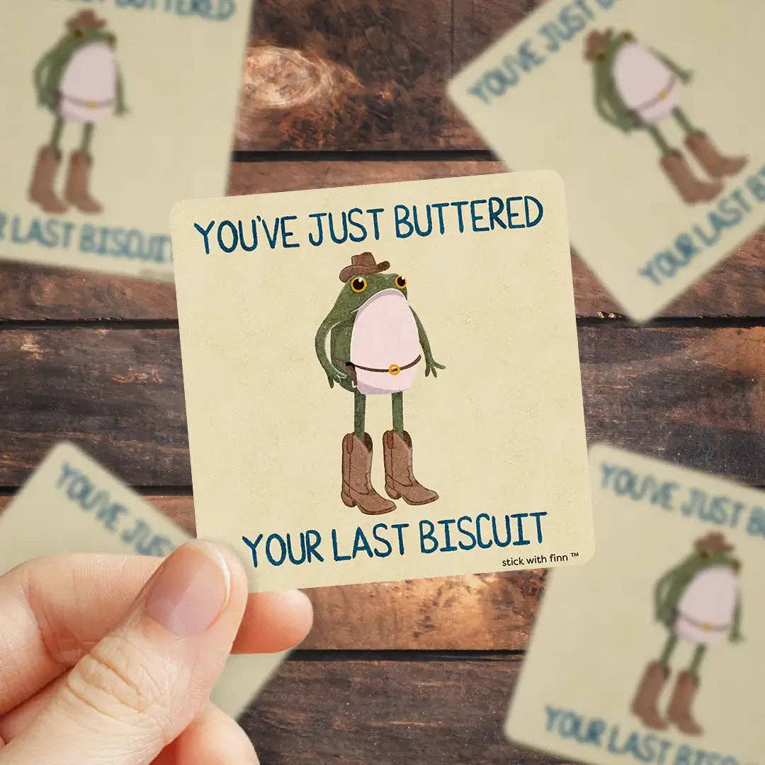 Your Last Biscuit Sticker