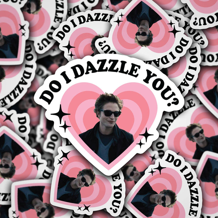 Do I Dazzle You - Sticker
