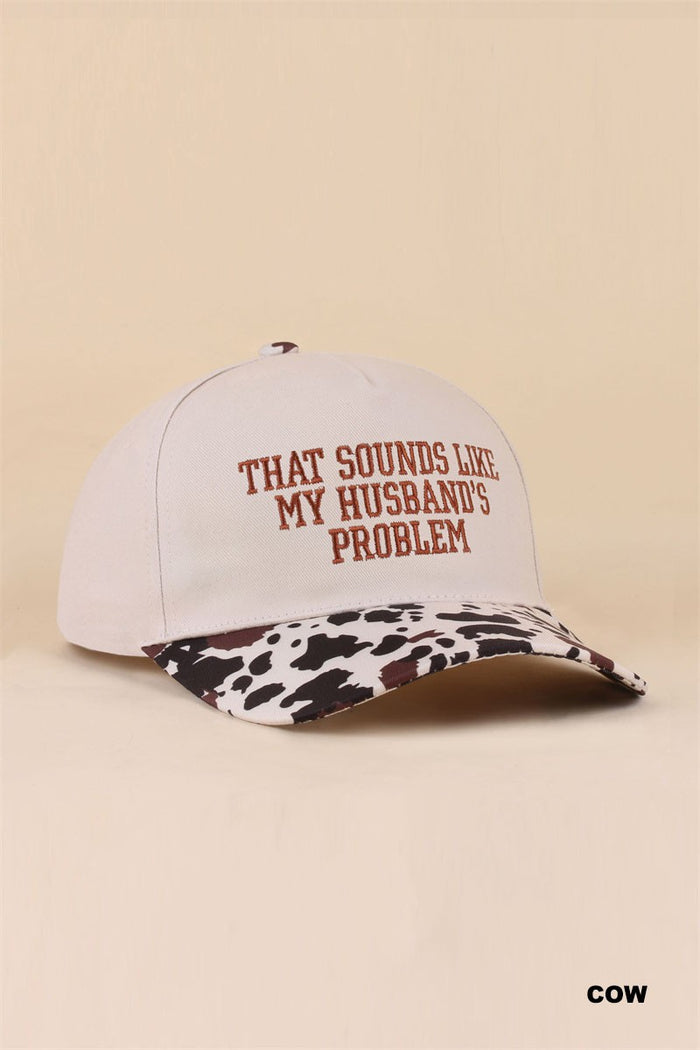 Husband's Problem Ball Cap + Cow Print