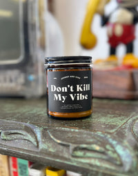 Don't Kill My Vibe 8oz Soy Candle
