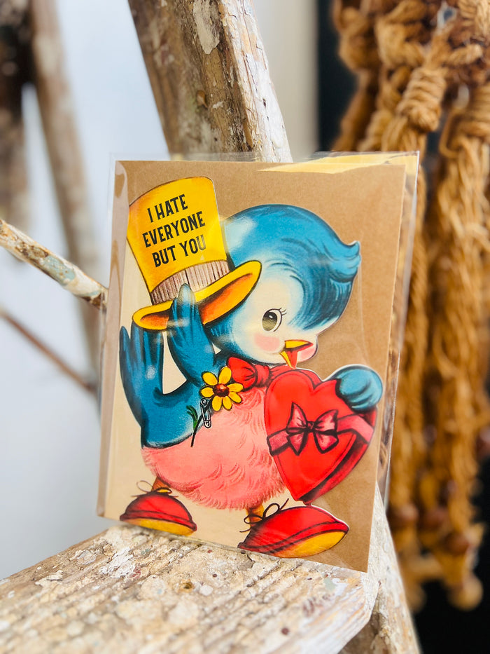 I Hate Everyone but You Card