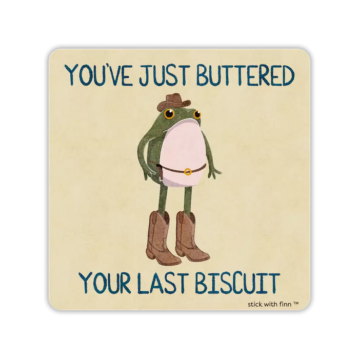 Your Last Biscuit Sticker