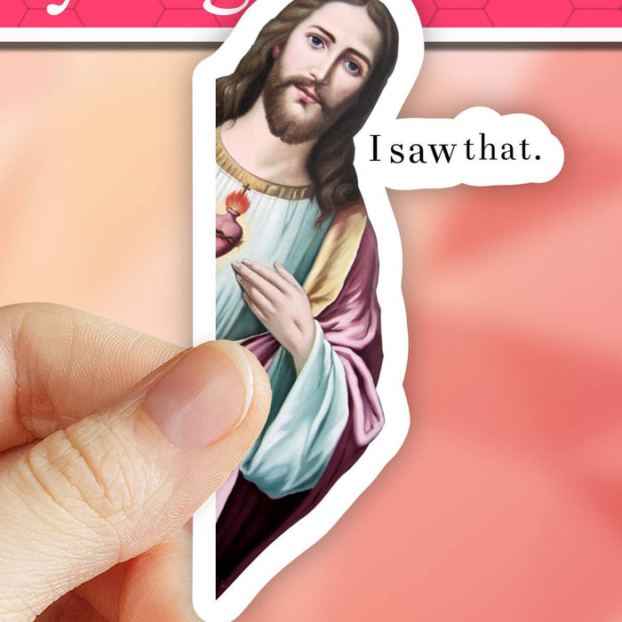Jesus I Saw That meme Vinyl Sticker 3"