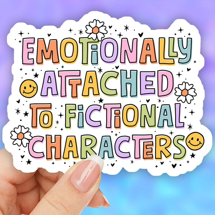 Emotionally attached to fictional characters sticker 3"